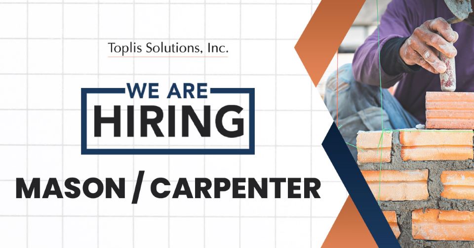 Toplis Solutions Inc., a service provider company has a career opportunity for a Mason or Carpenter job position